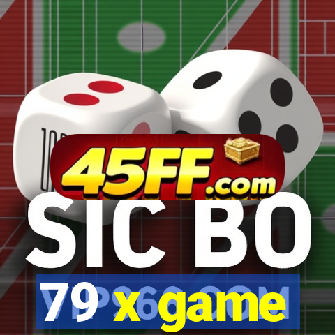 79 x game